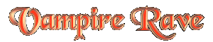 Vampire Rave - The ultimate vampire resource and directory.
