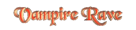 Vampire Rave - The ultimate vampire resource and directory