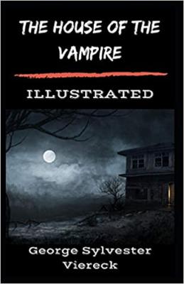 The Vampire Database - The House of the Vampire Illustrated - Vampire Rave.