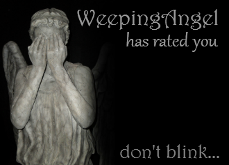WeepingAngel rated you